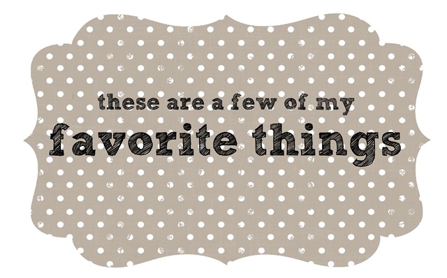 Favorites Things… | The Good Stuff Guide